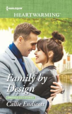 Family by Design (Emerald City Stories, 3) by Callie Endicott