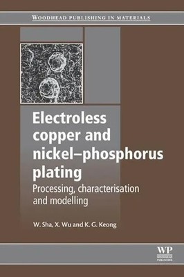 Electroless Copper and Nickel-Phosphorus Plating | W Sha (u. a.) | Taschenbuch