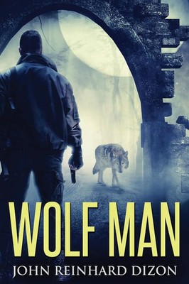 John Reinhard Dizon | Wolf Man | Taschenbuch | Englisch (2021) | Next Chapter