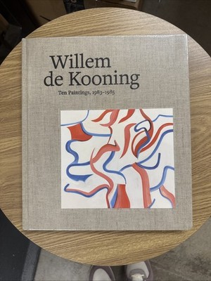 Willem de Kooning : Ten Paintings, 1983-1985 by Lauren Mahony (2014, Hardcover)