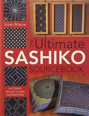 Susan Briscoe - Ultimate Sashiko Sourcebook   Patterns Projects and I - H245z
