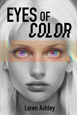 Eyes of Color By Loren Ashley - New Copy - 9798357808868