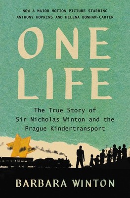 One Life: The True Story of Sir Nicholas Winton and the Prague Kindertransport, 