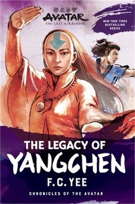 Avatar: The Last Airbender: The Legacy of Yangchen (Chronicles of the Avatar Boo