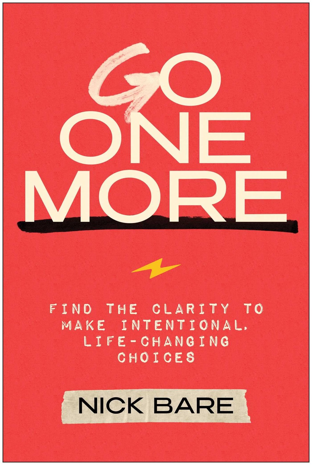 Go One More: Find the Clarity to Make Intention, Bare*. - Image 4
