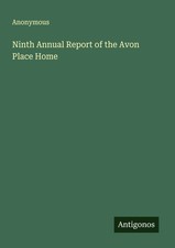Ninth Annual Report of the Avon Place Home Anonymous Taschenbuch Englisch 2025