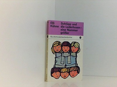 Schlüpp und die Lederhosen - eine Nummer grösser Elli Kühne Kühne, Elli:
