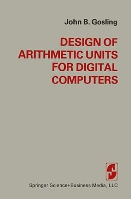 Design of Arithmetic Units for Digital Computers, GOSLING, Very Good Book