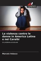 Marcelo Velasco | La Violenza Contro Le Donne In America Latina E Nei Caraibi