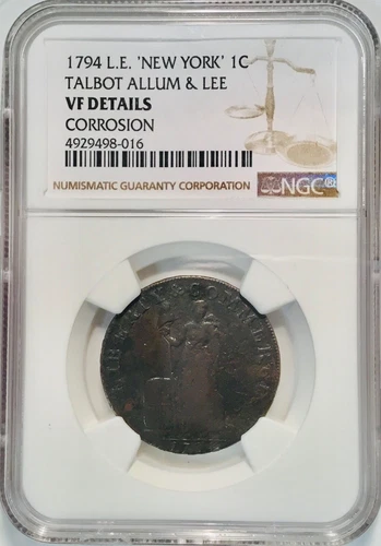 1794 NGC VF Details Corrosion L.E. New York 1C Talbot Allum & Lee Cent Token