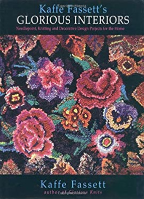 Kaffe Fassett's Glorious Interiors : Needlepoint, Knitting, and D