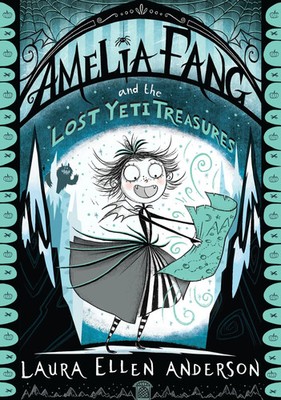Amelia Fang and the Lost Yeti Treasures | Laura Ellen Anderson | Taschenbuch