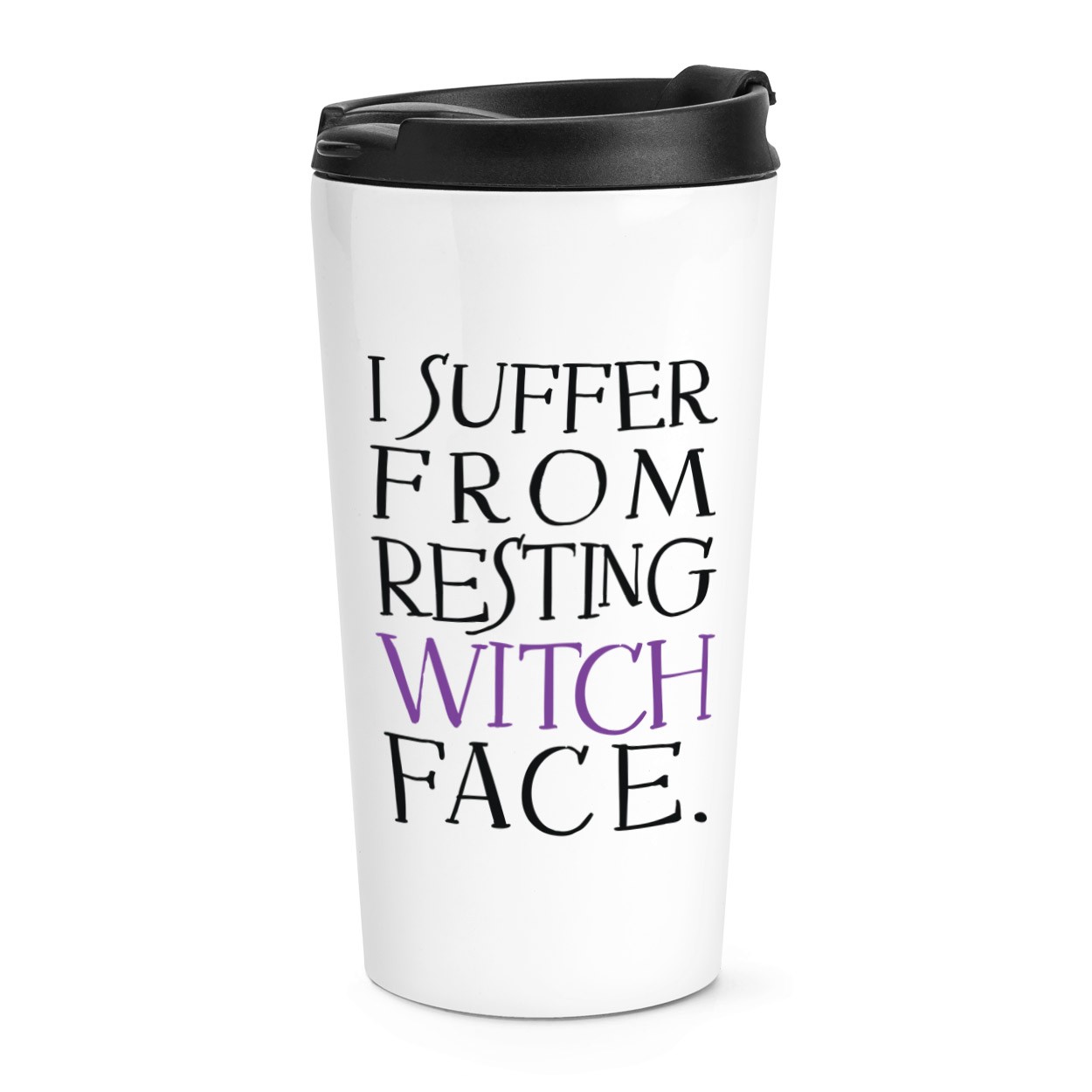I Suffer From Resting Witch Face Travel Mug Cup Funny Joke Thermal Tumbler