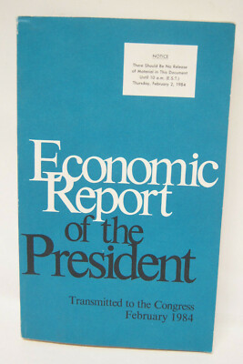 Economic Annual Report of the President Transmitted to the Congress 1984 Book