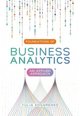 Foundations of Business Analytics An Applied Approach Yulia Kosarenko Buch 2025