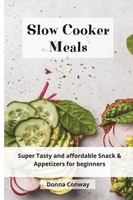 Donna Conway | Slow Cooker Meals | Taschenbuch | Englisch (2021) | Donna Conway