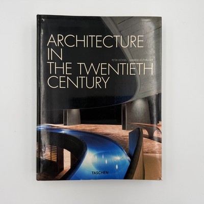 Architecture in the Twentieth Century (Gossel, Leuthauser, 2001) Taschen