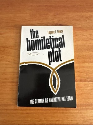 The Homiletical Plot: The Sermon As Narrative Art Form - Paperback - GOOD