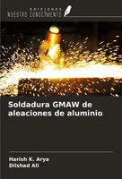 Harish K. Arya (U. A.) | Soldadura Gmaw De Aleaciones De Aluminio | Taschenbuch