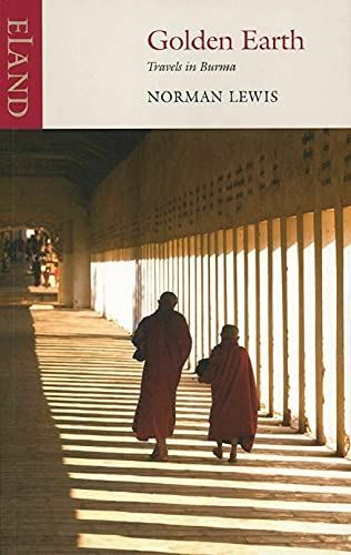 Golden Earth: Travels in Burma [Paperback] Lewis, Norman