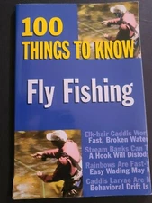 FLY FISHING: 100 THINGS TO KNOW By Jay Nichols Softcover