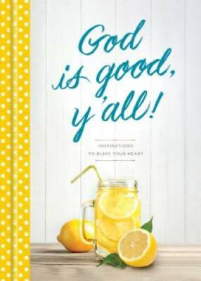 God Is Good, Y'all!: Inspirations to Bless Your Heart - Hardcover - GOOD