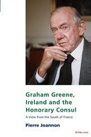Graham Greene, Ireland And The Honorary Consul A View From The South Of France