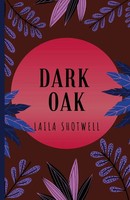 Dark Oak Laila Shotwell Taschenbuch Kartoniert / Broschiert Englisch 2021