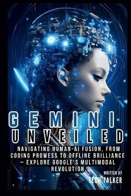 Gemini Unveiled by Tech Talker (Paperback Book)