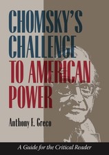 CHOMSKY'S CHALLENGE TO AMERICAN POWER: A GUIDE FOR THE By Anthony F. Greco *VG+*