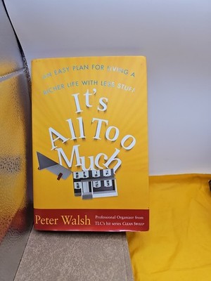 It's All Too Much By Peter Walsh