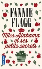 Miss Alabama und ihre kleinen Geheimnisse, Fannie FLAGG und Jean-Luc PININGRE