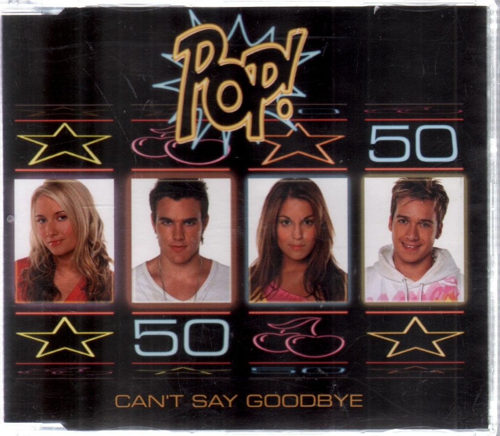 Pop! Can't Say Goodbye CD UK Ebul 2004 82876639482