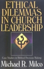Ethical Dilemmas in Church Leadership- 9780825431975, Michael R Milco, paperback