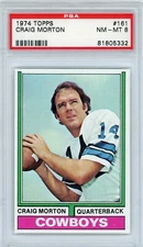 CRAIG MORTON 1974 Topps #161 Dallas Cowboys PSA 8 NM-MT