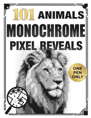 101 Animals Monochrome Pixel Reveals: Color by Number Coloring Book for Adults w