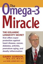 Garry F. Gordon Herb Joiner-Bey, ND The Omega 3 Miracle (Paperback) (UK IMPORT)