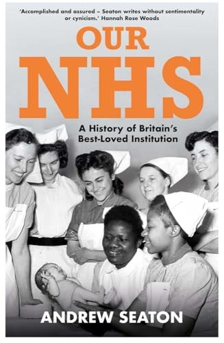 Our NHS: A History of Britain's Best Loved Institution,Andrew Se