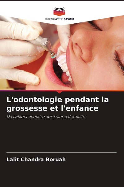 L'odontologie Pendant La Grossesse Et L'enfance Lalit Chandra Boruah-image