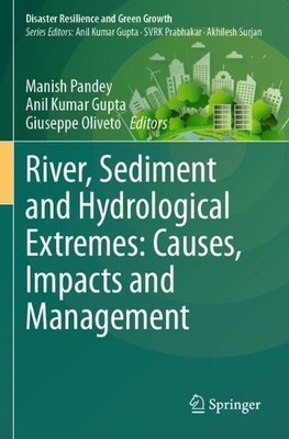 River, Sediment and Hydrological Extremes: Causes, Impacts an... - 9789819948130