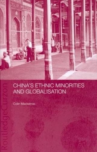 China's Ethnic Minorities and Globalisation - 9780415309011