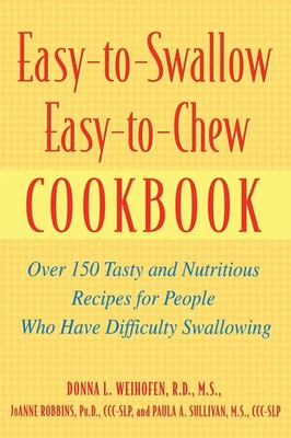 Easy-To-Swallow, Easy-To-Chew Cookbook Donna L. Weihofen (u. a.) Taschenbuch