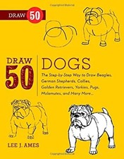 Draw 50 Dogs : The Step-by-Step Way to Draw Beagles, German Sheph