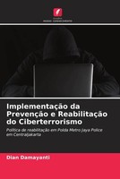 Dian Damayanti | ImplementaçãO Da PrevençãO E ReabilitaçãO Do Ciberterrorismo