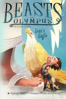 Zeus's Eagle #6 (Beasts of Olympus) - Paperback By Coats, Lucy - GOOD