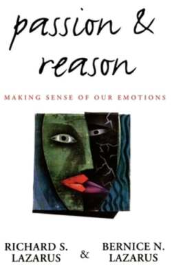 Passion & Reason: Making Sense of Our Emotions by PhD Lazarus, Richard S: Used
