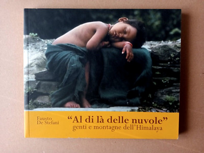 Al di là delle nuvole  genti e montagne dell'Himalaya  Fausto De Stefani 2007