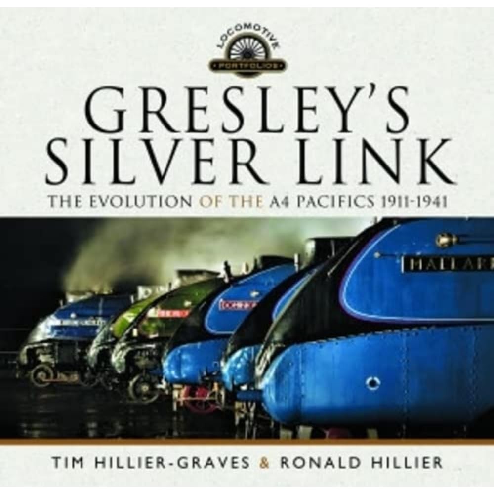 Gresley's Silver Link: The Evolution of the A4 Pacifics 1911-1941 (Locomotive Po