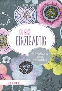 Du bist einzigartig: Mit Selbstliebe zu einem erfül... | Buch | Zustand sehr gut