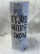 Handmade Sublimination 20 OZ Skinny Tumbler Funny Its Just Water I Swear